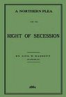 Northern Plea For the Right of Secession, A
