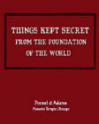 Things Kept Secret from the Foundation of the World
