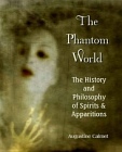 Phantom World & Ghosts Who Return To Earth Bodily (2 Books in 1 Volume)