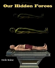 Our Hidden Forces
