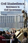 On the Duty of Civil Disobedience : Resistance to Civil Government