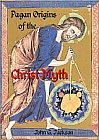 Pagan Origins of the Christ Myth