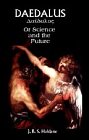 Daedalus or Science and the Future